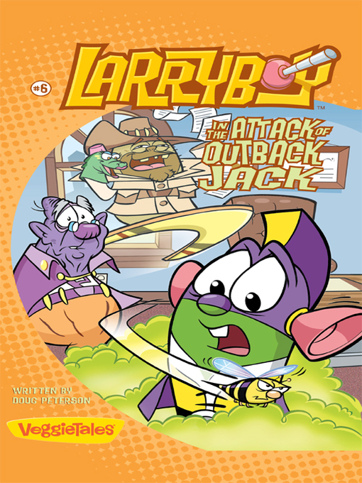 Title details for LarryBoy in the Attack of Outback Jack / VeggieTales by Doug Peterson - Available